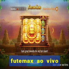 futemax ao vivo futebol ao vivo hoje